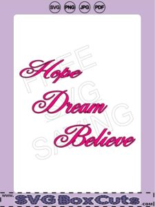 Hope Dream Believe - FREE SVG, PNG, JPG, PDF