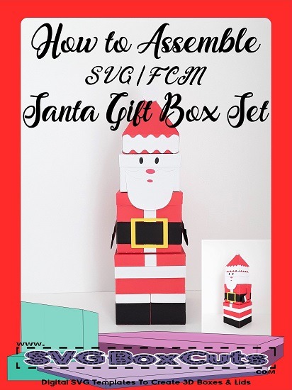 How to Assemble SVG Santa Box Set / FCM Santa Box Set