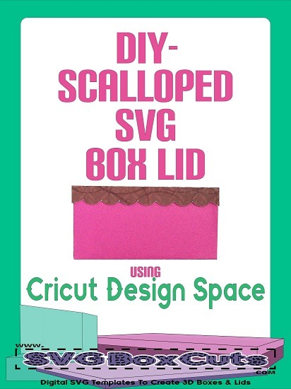 Download Diy Scalloped Svg Box Lid Using Cricut Design Space SVG, PNG, EPS, DXF File