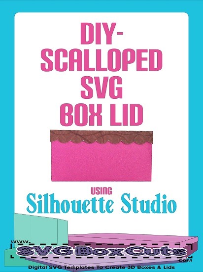 DIY - Scalloped SVG Box Lid Using Silhouete Studio