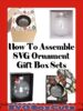 How-To-Assemble-SVG-Ornament-Gift-Box-Sets-Blog