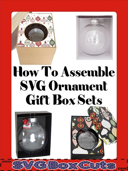 How To Assemble SVG Ornament Gift Box Sets - written instructions with pictures